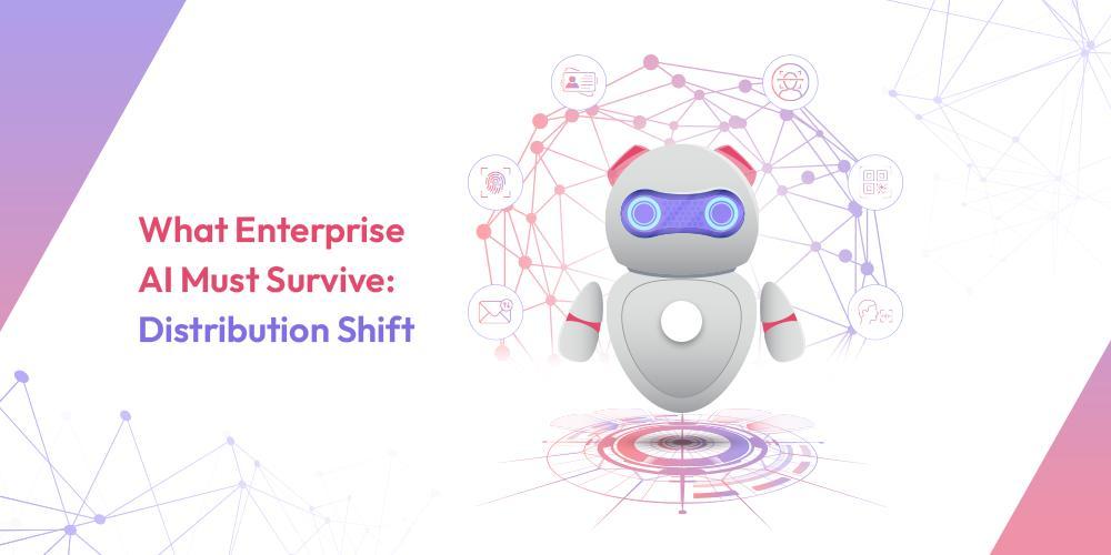 What Enterprise AI Must Survive: Distribution Shift