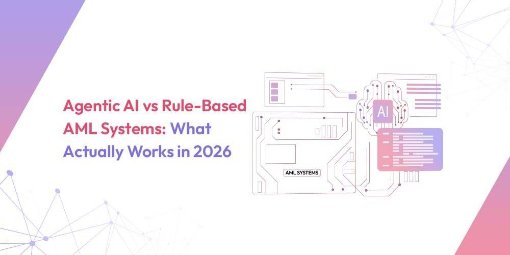 Agentic AI vs Rule-Based AML Systems: What Actually Works in 2026