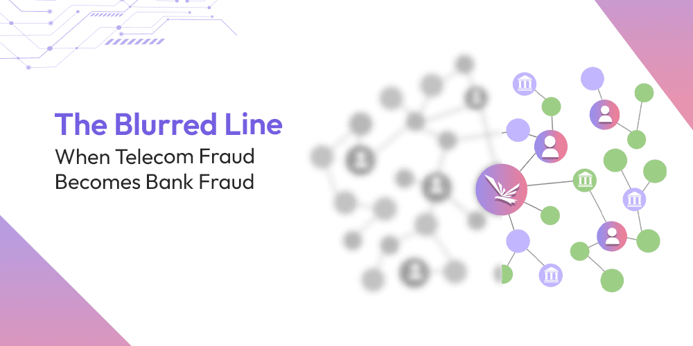 The Blurred Line: When Telecom Fraud Becomes Bank Fraud
