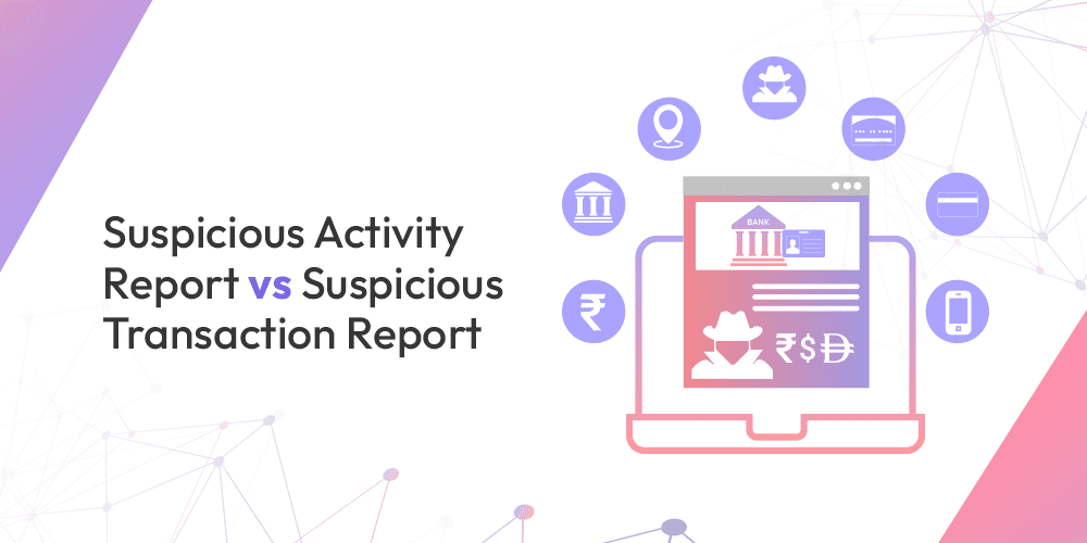 Suspicious Activity Report vs Suspicious Transaction Report