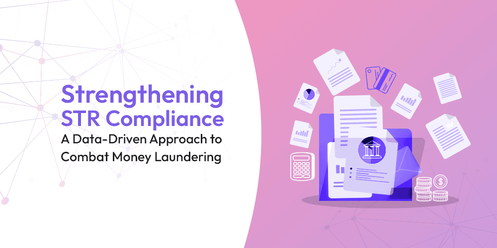 Strengthening STR Compliance: A Data-Driven Approach to Combat Money Laundering